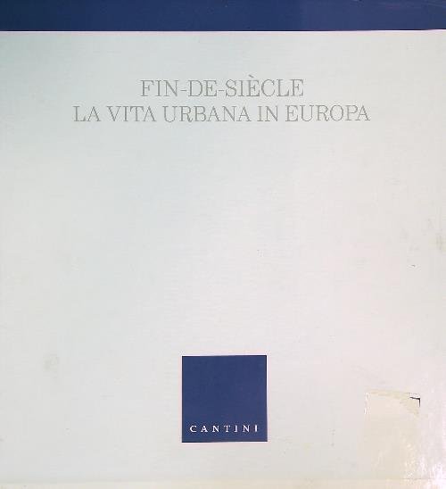 Fin De Siecle. La Vita Urbana In Europa | Immagine principale