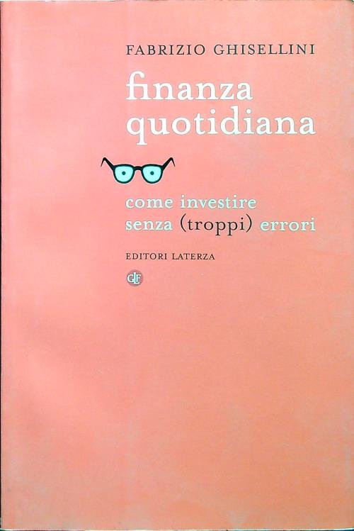 Finanza quotidiana. Come investire senza (troppi) errori