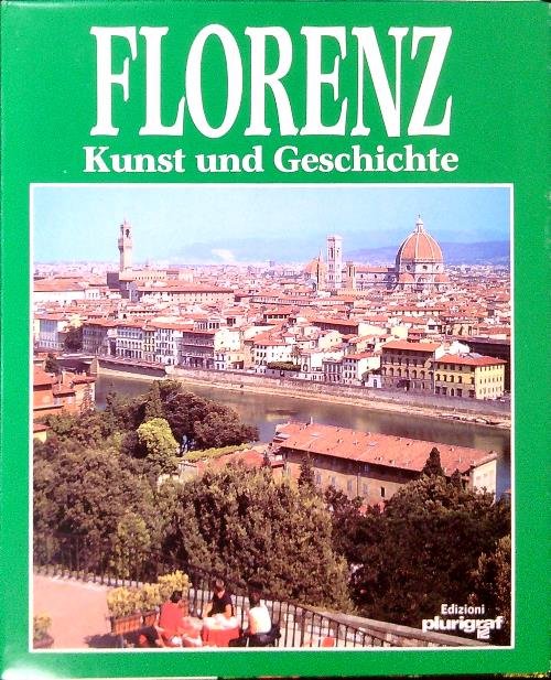 Florenz. Kunst und Geschichte