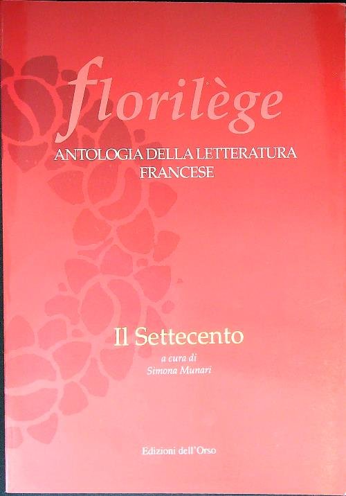 Florilege. Antologia della letteratura francese. Il Settecento