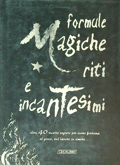 Formule magiche riti e incantesimi