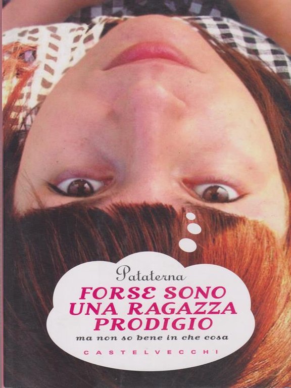 Forse sono una ragazza prodigio. Ma non so bene in …