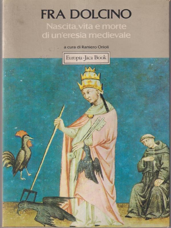Fra Dolcino. Nascita, vita e morte di un'eresia medievale