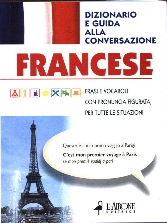 Francese. Dizionario e guida alla conversazione