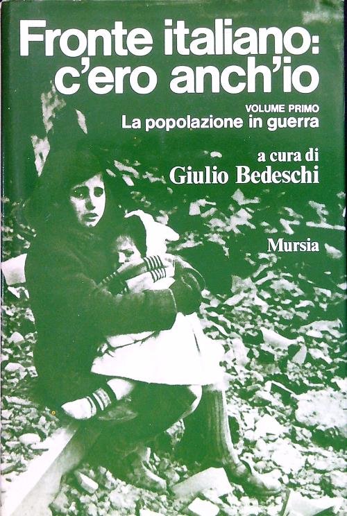 Fronte italiano: c'ero anch'io - Volume primo