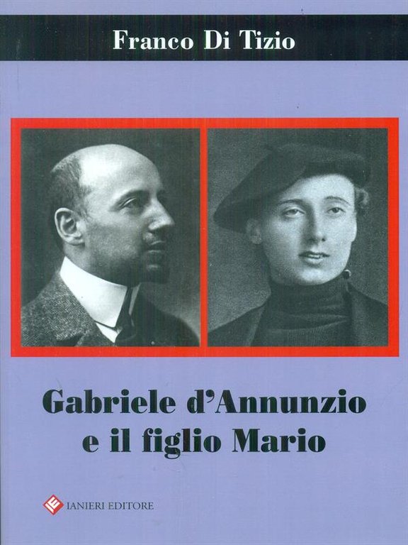 Gabriele D'Annunzio e il figlio Mario