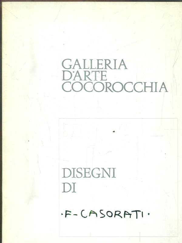 Galleria d'arte cocorocchia: Disegni di F. Casorati