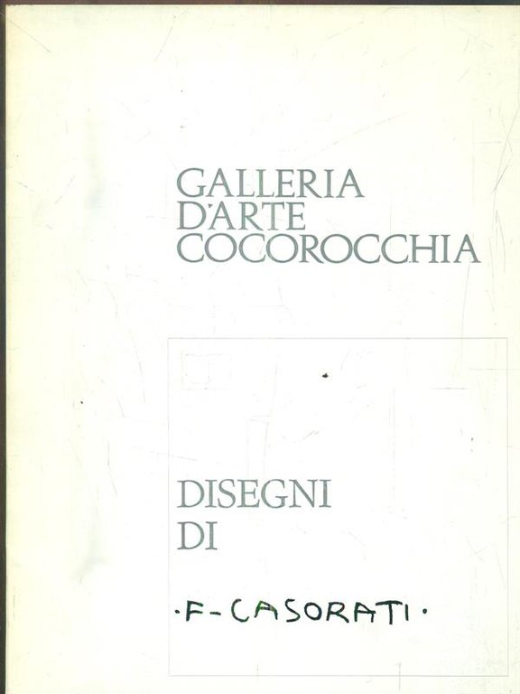 Galleria d'arte cocorocchia: Disegni di F. Casorati