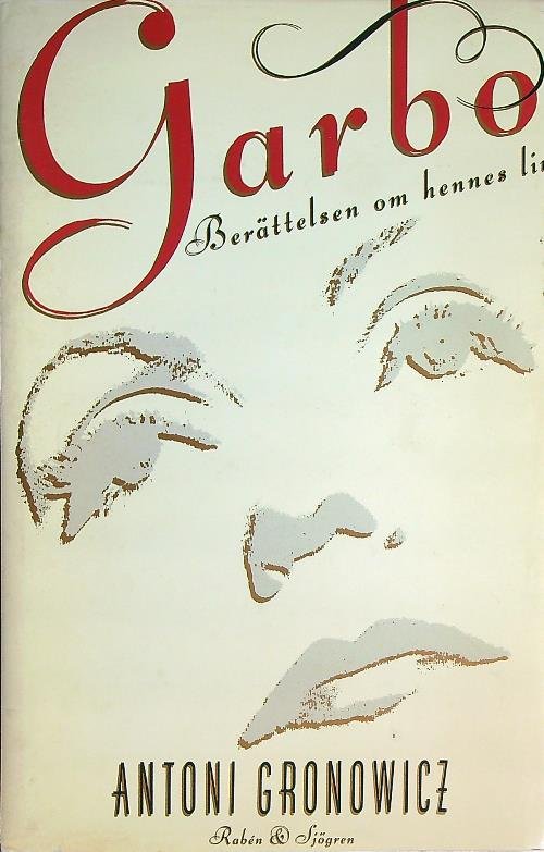 Garbo. Berattelsen om hennes liv