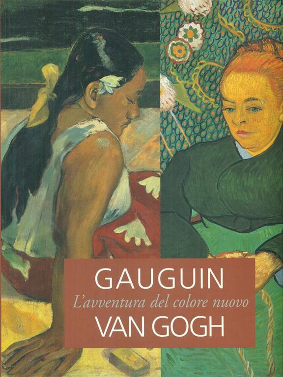 Gauguin Van Gogh: L'aventura del colore nuovo