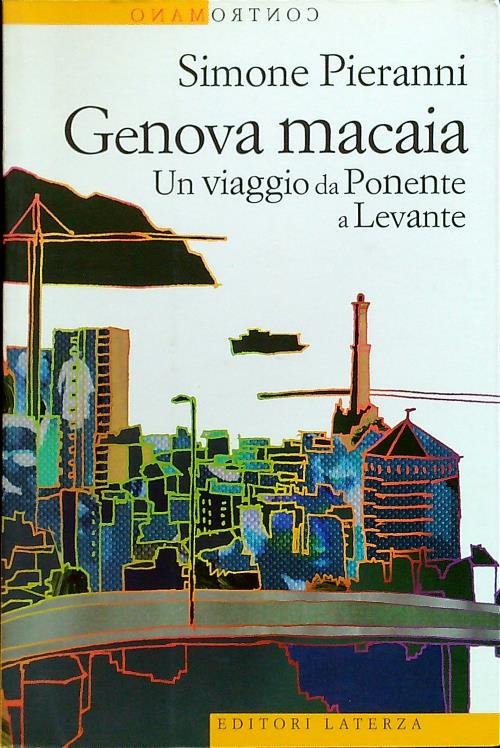 Genova macaia. Un viaggio da Ponente a Levante