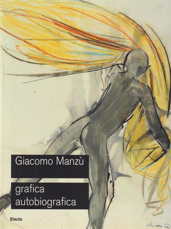 Giacomo Manzu'.  Grafica autobiografica