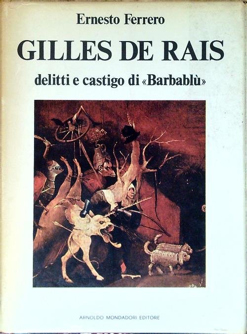 Gilles de Rais. Delitti e castigo di Barbablu'