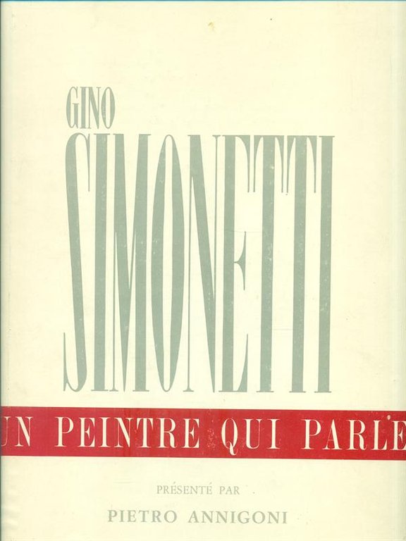 Gino Simonetti. Un peintre qui parle