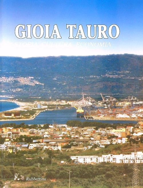 Gioia Tauro. Storia, cultura, economia