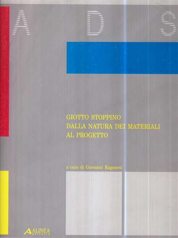 Giotto Stoppino: dalla natura dei materiali al progetto