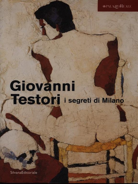 Giovanni Testori. I segreti di Milano