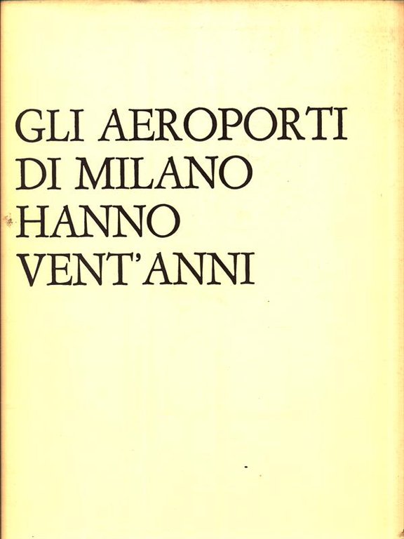 Gli aeroporti di Milano hanno vent'anni
