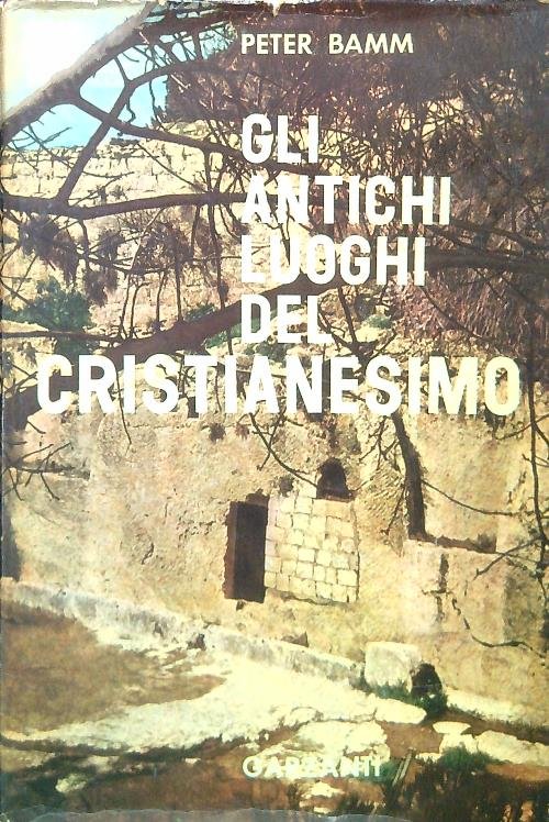 Gli Antichi Luoghi del Cristianesimo