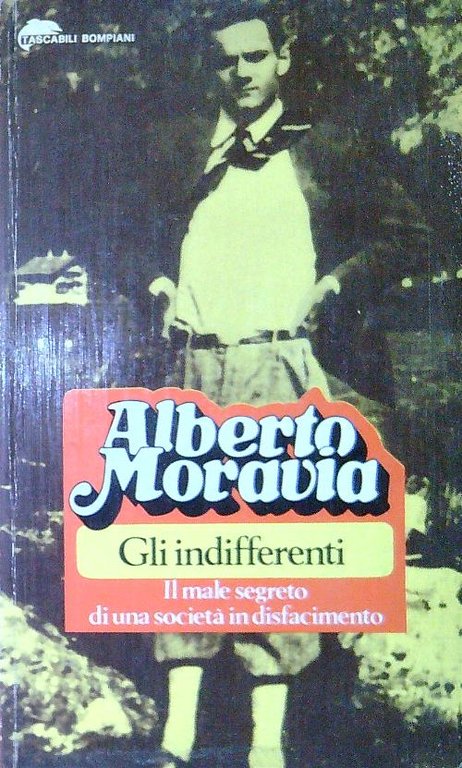 Gli indifferenti. Il male segreto di una societa' in disfacimento