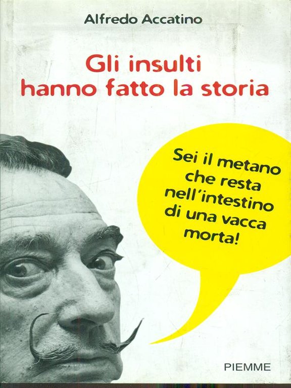 Gli insulti hanno fatto la storia