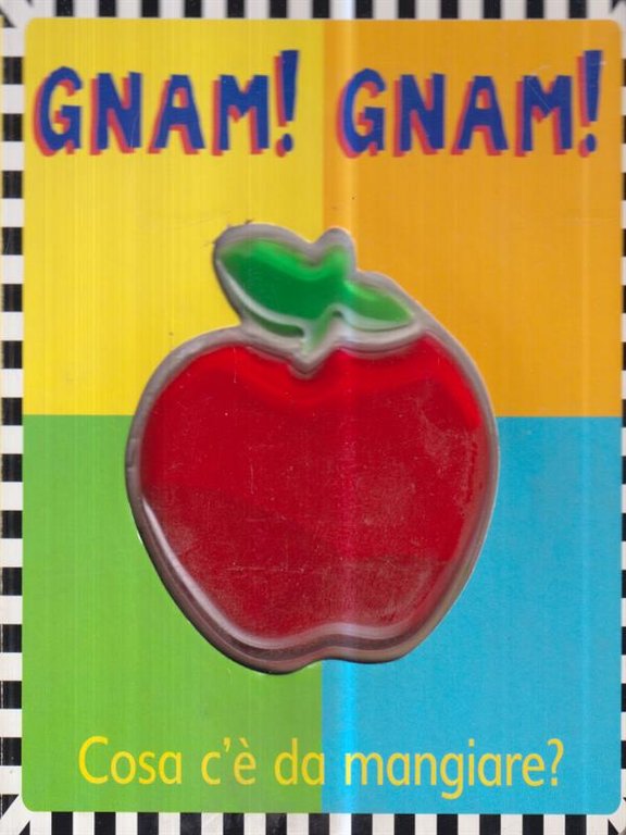Gnam! Gnam! Cosa c'e' da mangiare?