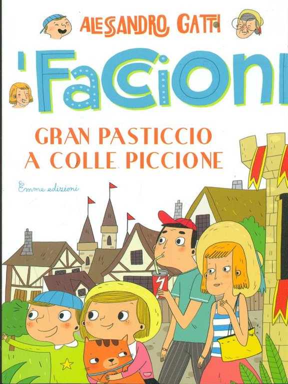 Gran pasticcio a Colle Piccione. I Faccioni vol.6