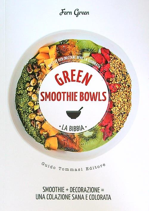 Green smoothie bowls. La bibbia