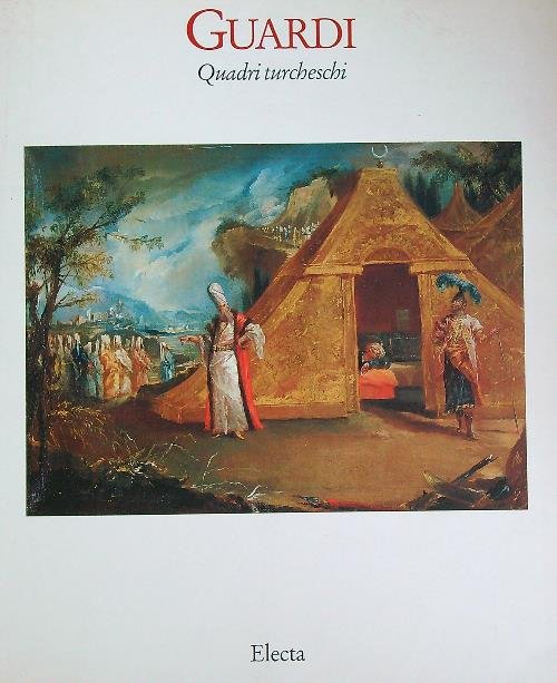 Guardi. Quadri turcheschi