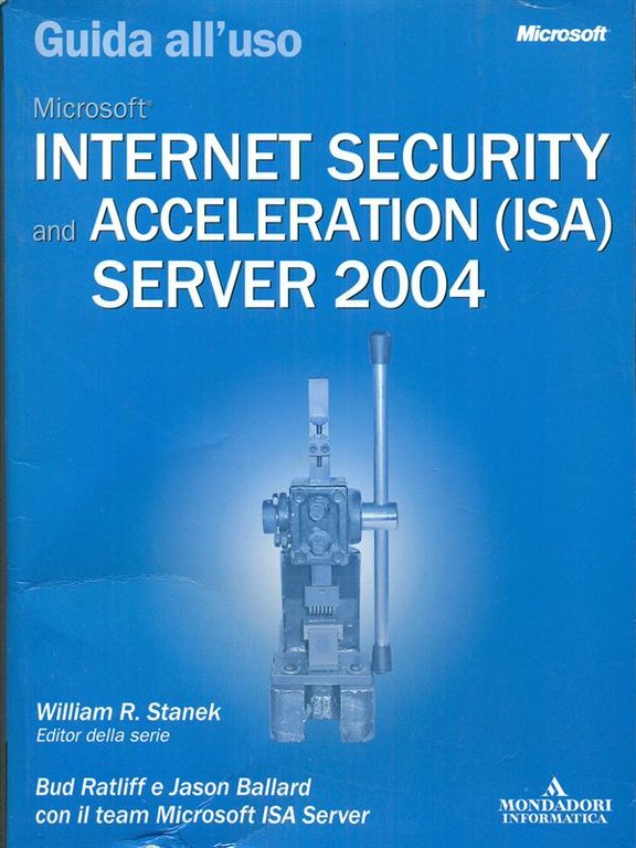 Guida all'uso Microsoft Internet Security and Acceleration ISA server 2004