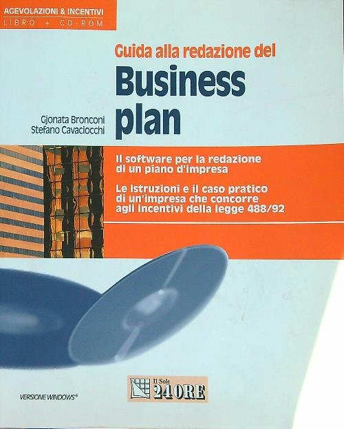 Guida alla redazione del business plan. Il software per la …