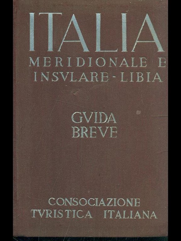 Guida breve d'Italia vol. 3: Italia meridionale e insulare - …