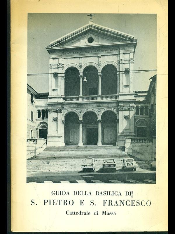 Guida della basilica di S. Pietro e S. Francesco Cattedrale …