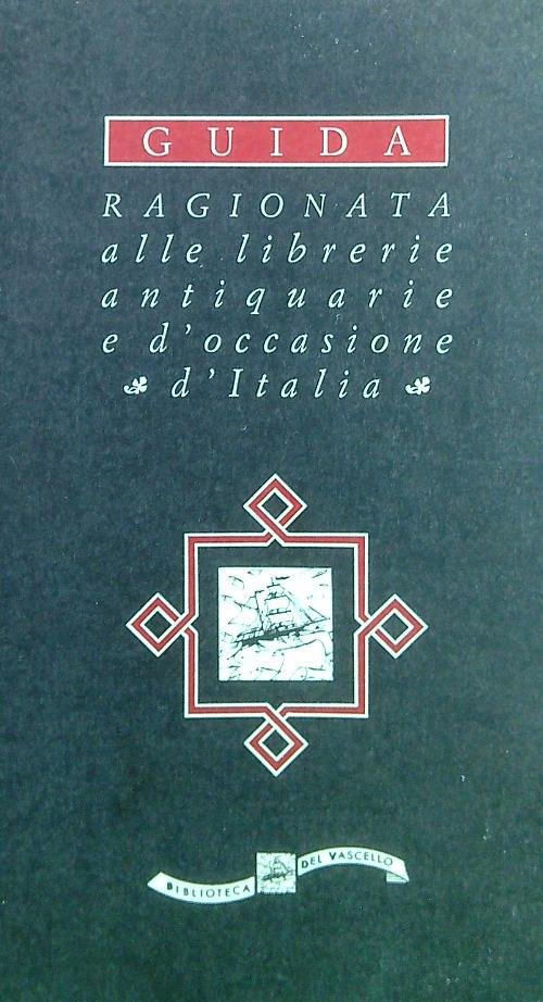 Guida ragionata alle librerie antiquarie e d'occasione d'Italia