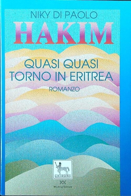 Hakim. Quasi quasi torno in Eritrea