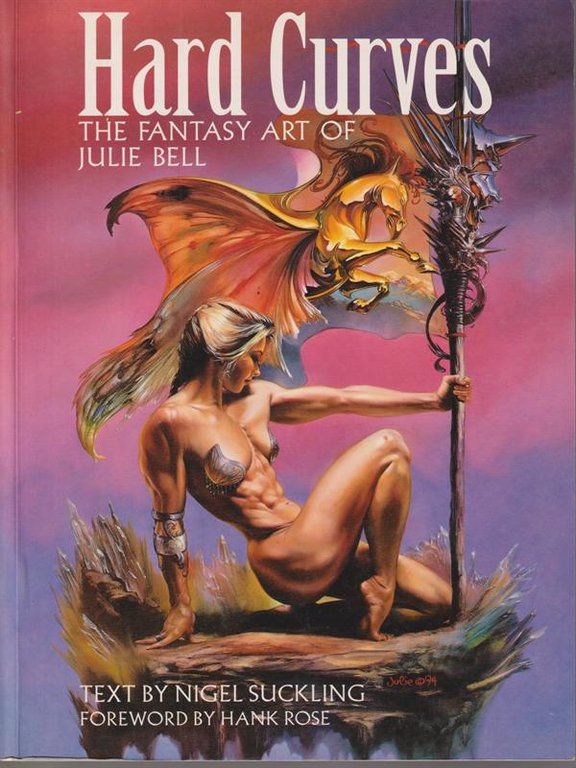 Hard curves. The fantasy art of Julie Bell