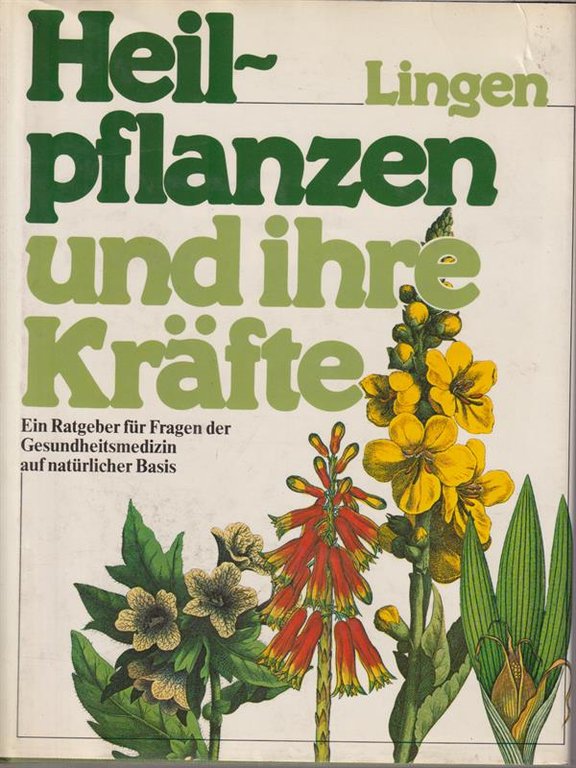 Heilpflanzen und ihre Krafte
