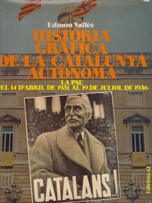 Historia grafica de la Catalunya autonoma. Tomo I - La …