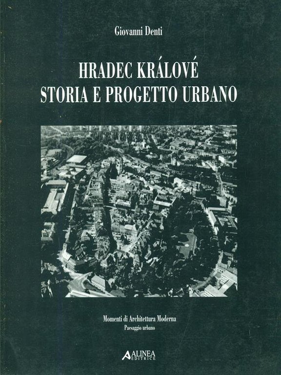 Hradec Kralove. Storia e progetto urbano. Ediz. italiana e inglese