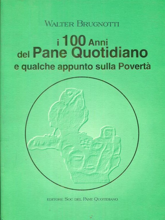 I 100 anni del Pane Quotidiano e qualche appunto sulla …