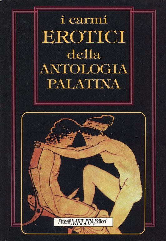 I carmi Erotici della Antologia Palatina