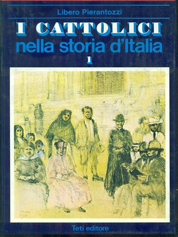 I cattolici nella storia d'Italia vol I