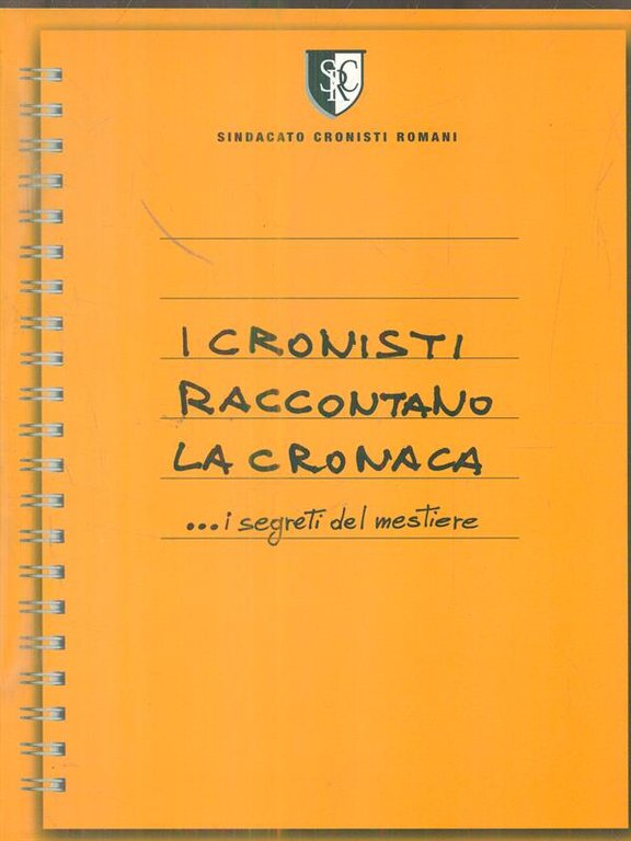 I cronisti raccontano la cronaca... i segreti del mestiere