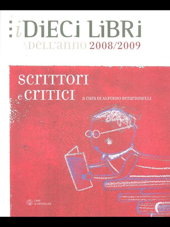 I Dieci libri. Scrittori e critici dell'anno 08/09: 2
