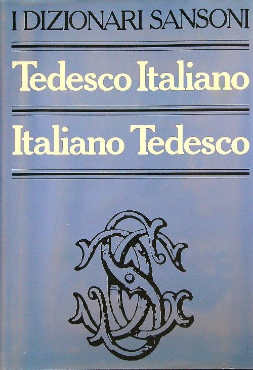 I dizionari Sansoni. Tedesco - Italiano Italiano-Tedesco