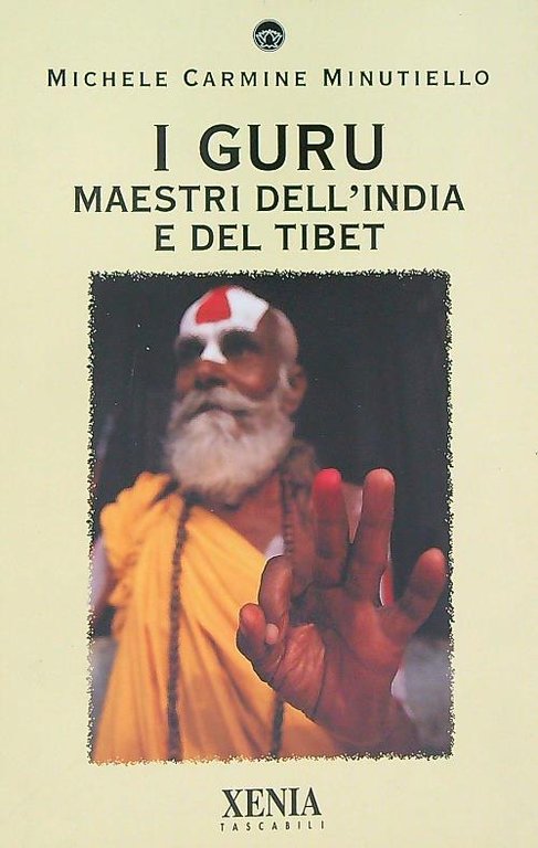 I guru. Maestri dell'India e del Tibet