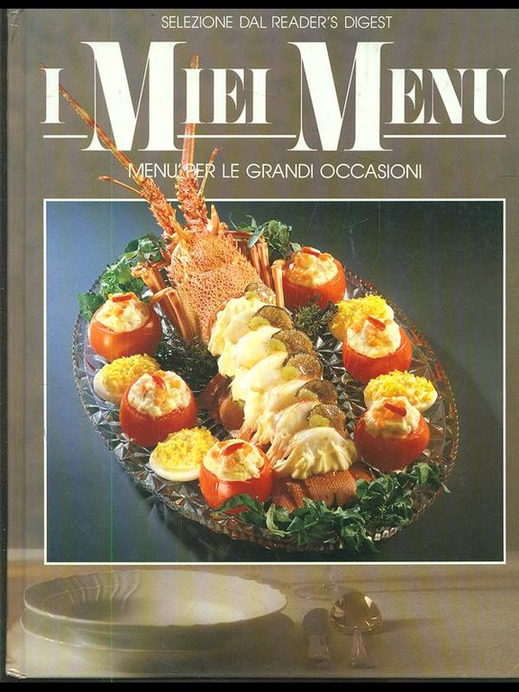 I miei menu'. Menu' per le grandi occasioni