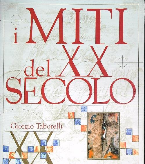 I miti del XX secolo