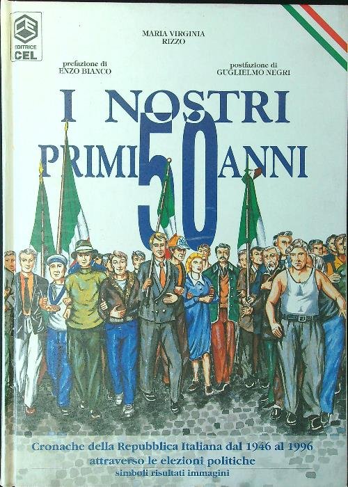 I nostri primi 50 anni. Cronache della Repubblica italiana dal …