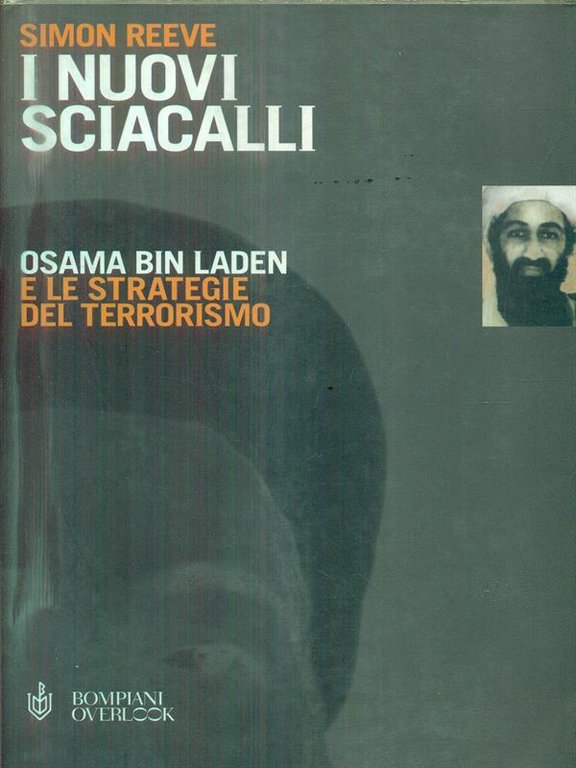 I nuovi sciacalli. Osama bin Laden e le strategie del …